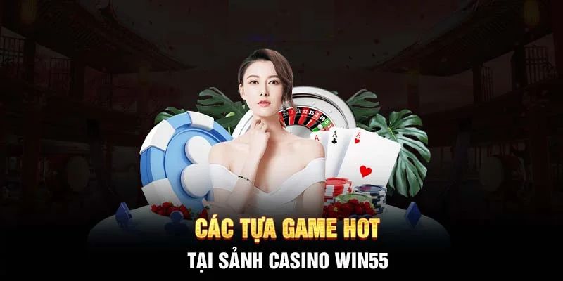 Điểm qua 4 tựa game hot nhất ở sảnh Casino 