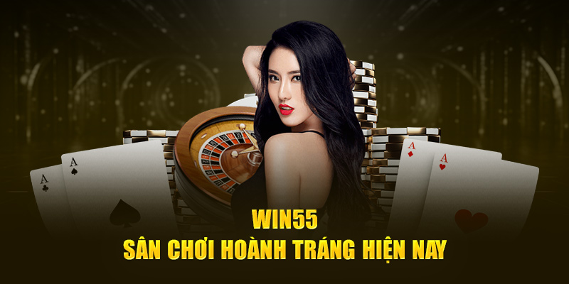 Tổng quan nhà cái Win55